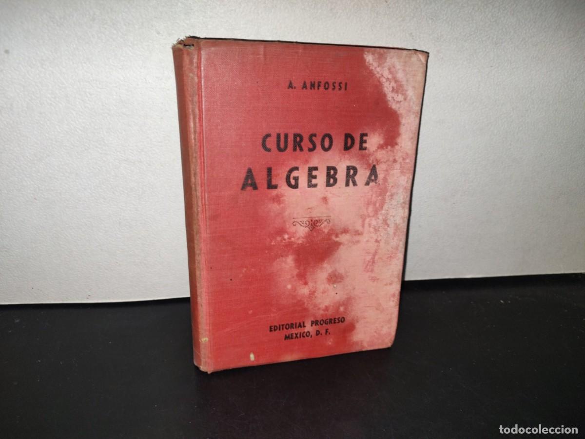Libros de segunda mano de ciencias: 152- CURSO DE &Aacute;LGEBRA - A. ANFOSSI - EDITORIAL PROGRESO 1943 - Foto 1