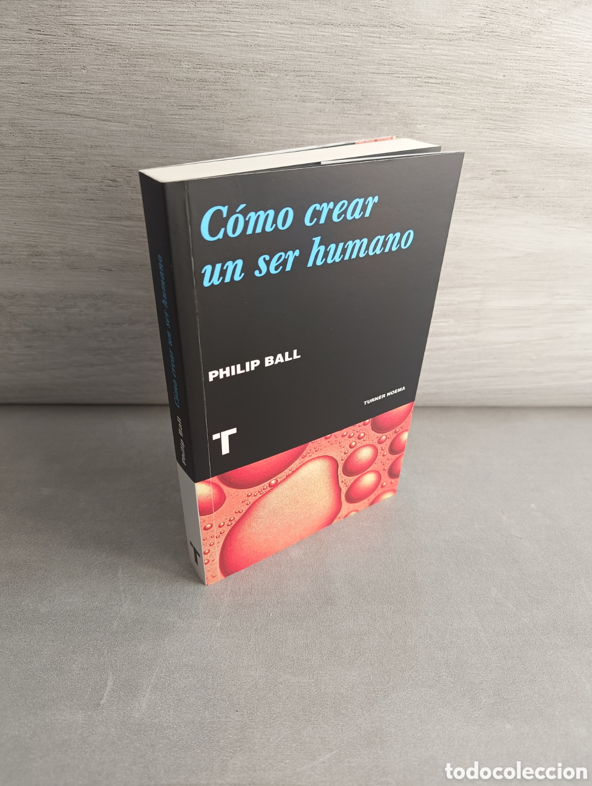 Libros de segunda mano: C&oacute;mo crear un ser humano. Philip Ball. - Foto 2