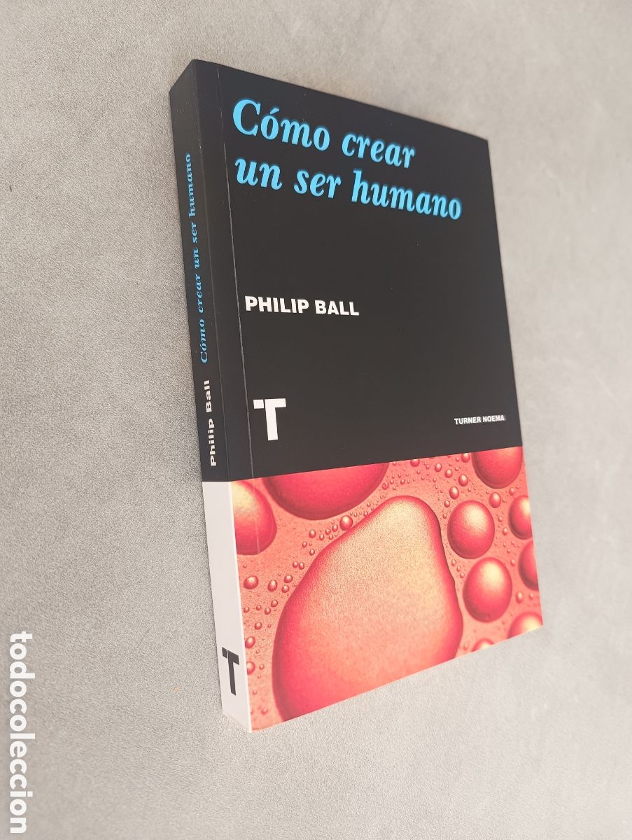 Libros de segunda mano: C&oacute;mo crear un ser humano. Philip Ball. - Foto 4