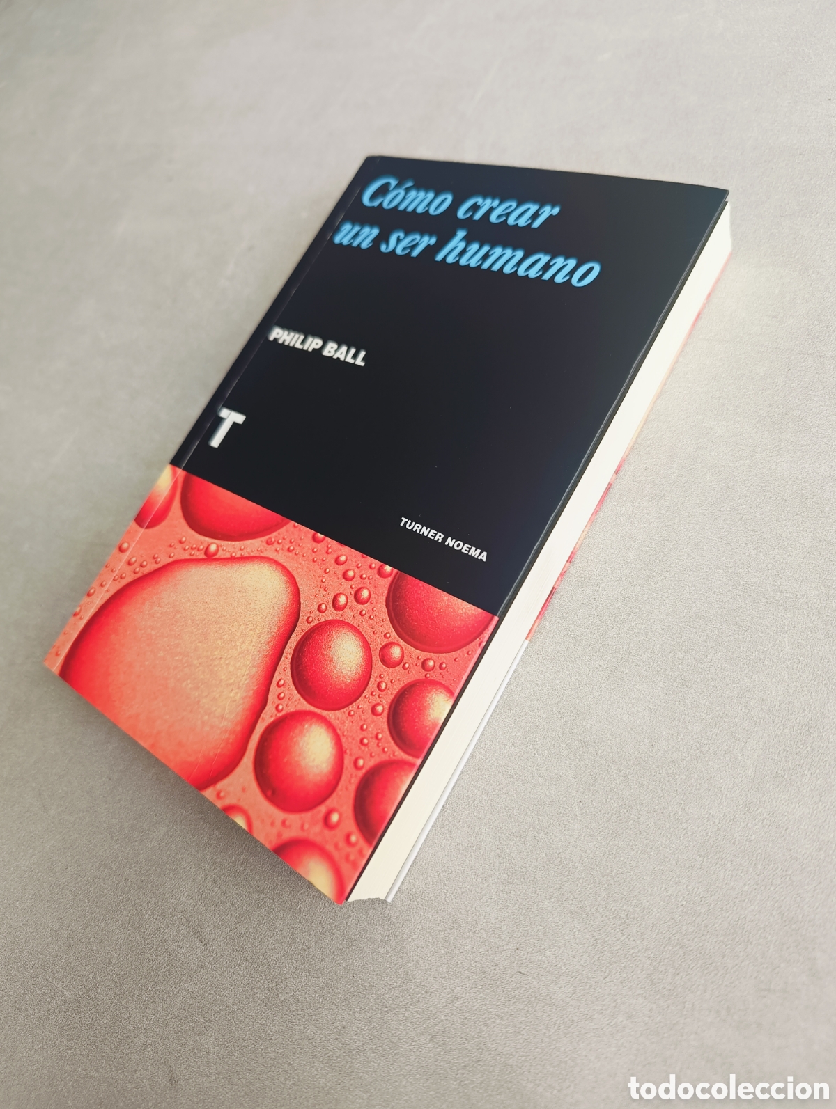 Libros de segunda mano: C&oacute;mo crear un ser humano. Philip Ball. - Foto 8