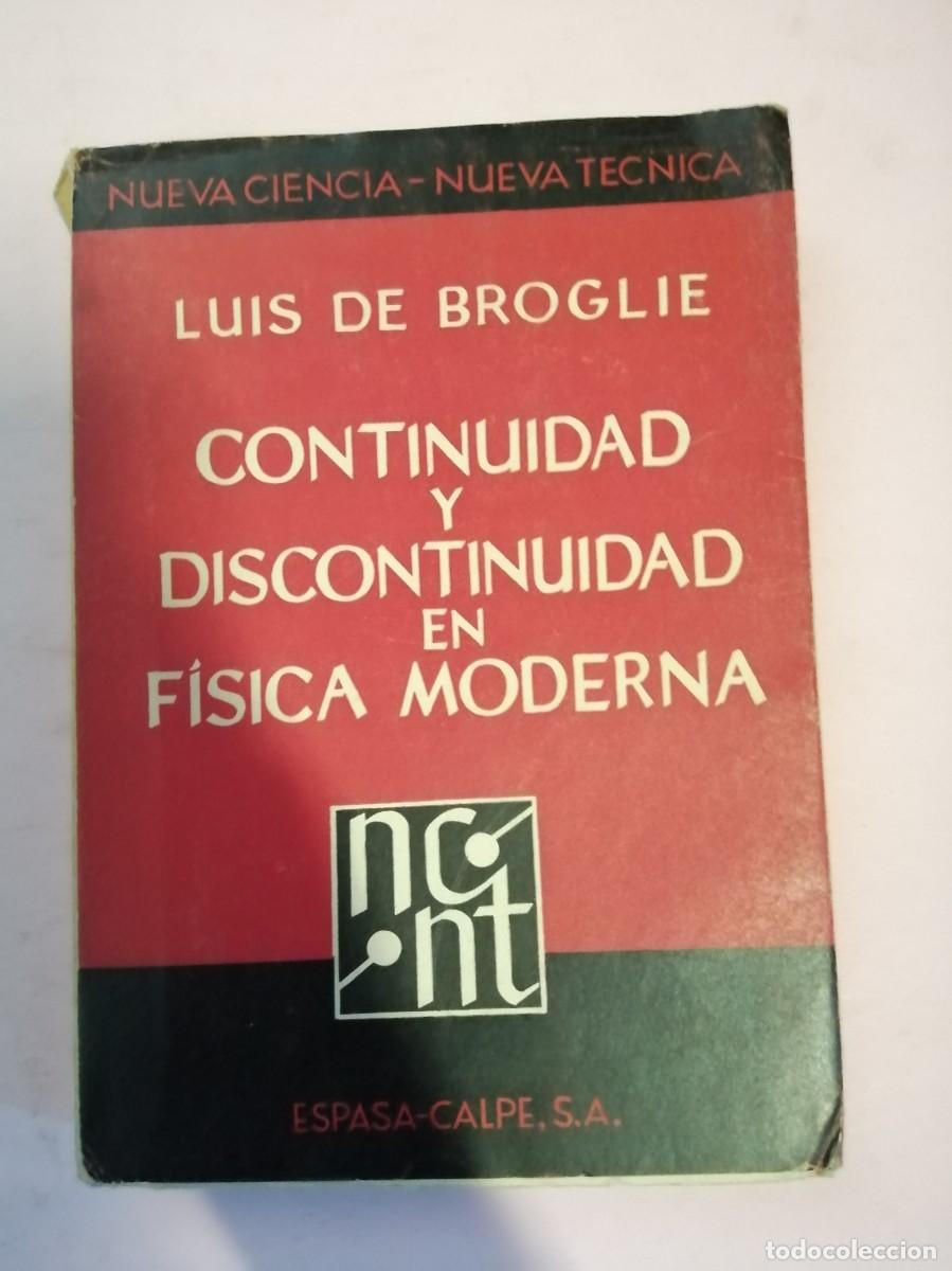 Libros de segunda mano de ciencias: CONTINUIDAD Y DISCONTINUIDAD EN FISICA MODERNA (LUIS DE BROGLIE) - Foto 1