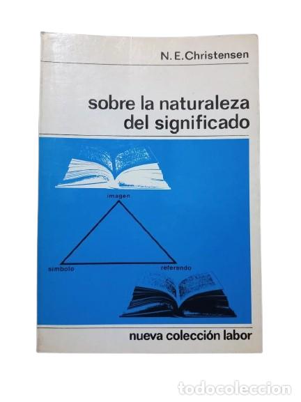 Libros de segunda mano: N. E. CHRISTENSEN - SOBRE LA NATURALEZA DEL SIGNIFICADO - 1968 - Foto 1