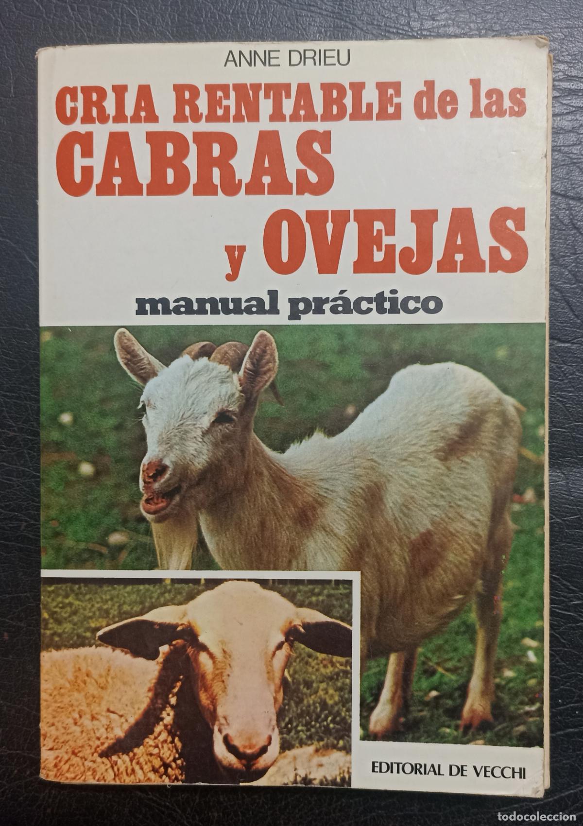 Libros de segunda mano: CRIA RENTABLE DE LAS CABRAS Y OVEJAS - MANUAL PRACTICO - ANNE DRIEU 1981 - Foto 1