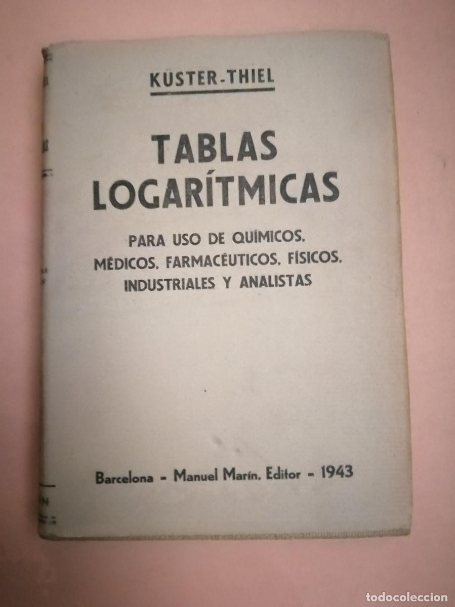Libros de segunda mano de ciencias: TABLAS LOGARITMICAS (KUSTER - THIEL) - Foto 1