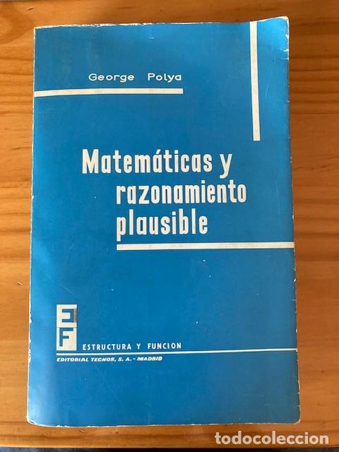 Libros de segunda mano de ciencias: MATEMATICAS Y RAZONAMIENTO PLAUSIBLE, GEORGE POLYA, ESTRUCTURA Y FUNCION-EDITORIAL TECNOS - Foto 1