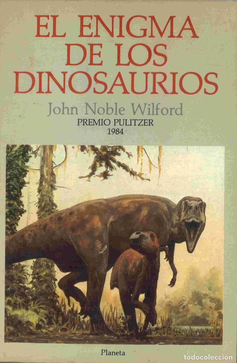 Libros de segunda mano: El enigma de los dinosaurios. John Noble Wilford. 1987 - Foto 1