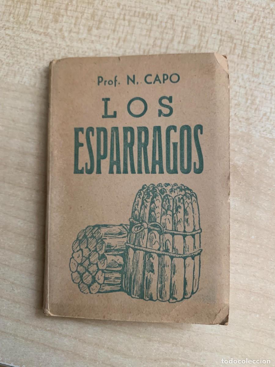Libros de segunda mano: LOS ESPARRAGOS Prof. N. CAPO - Foto 1