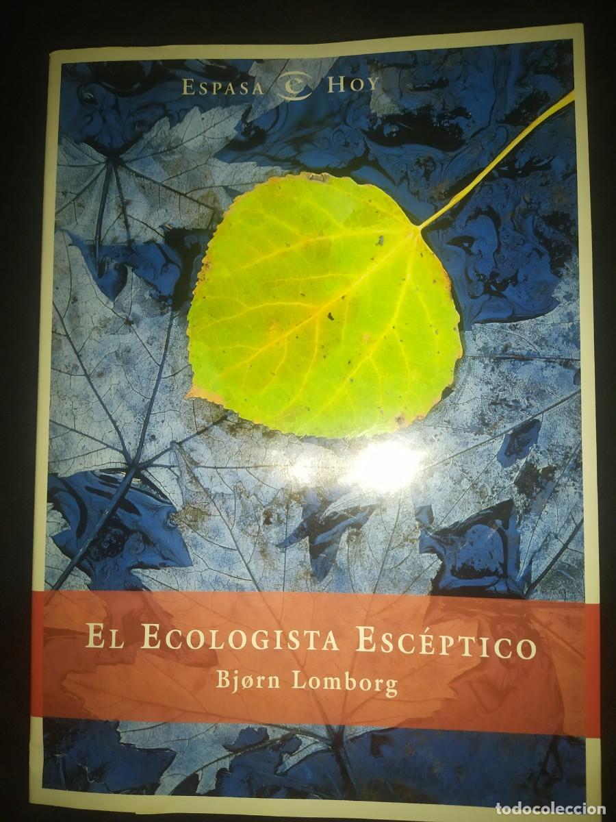 Libros de segunda mano: EL ECOLOGISTA ESC&Eacute;PTICO- BJORN LOMBORG . ESPASA - Foto 1