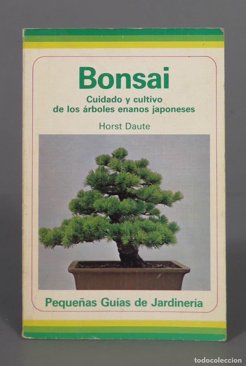 Second hand books: Bonsai Cuidado y cultivo de los &aacute;rboles enanos japoneses Horst Daute