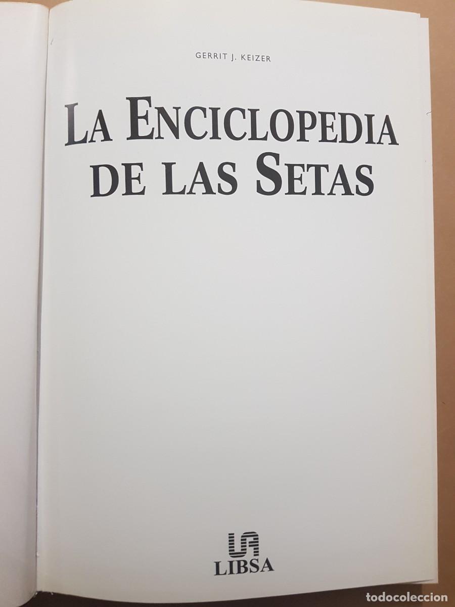 Libros de segunda mano: IMPECABLE - LA ENCICLOPEDIA DE LAS SETAS - GERRIT J. KEIZER - ED. LIBSA - A&Ntilde;O 2000 (ILUST) - Foto 4