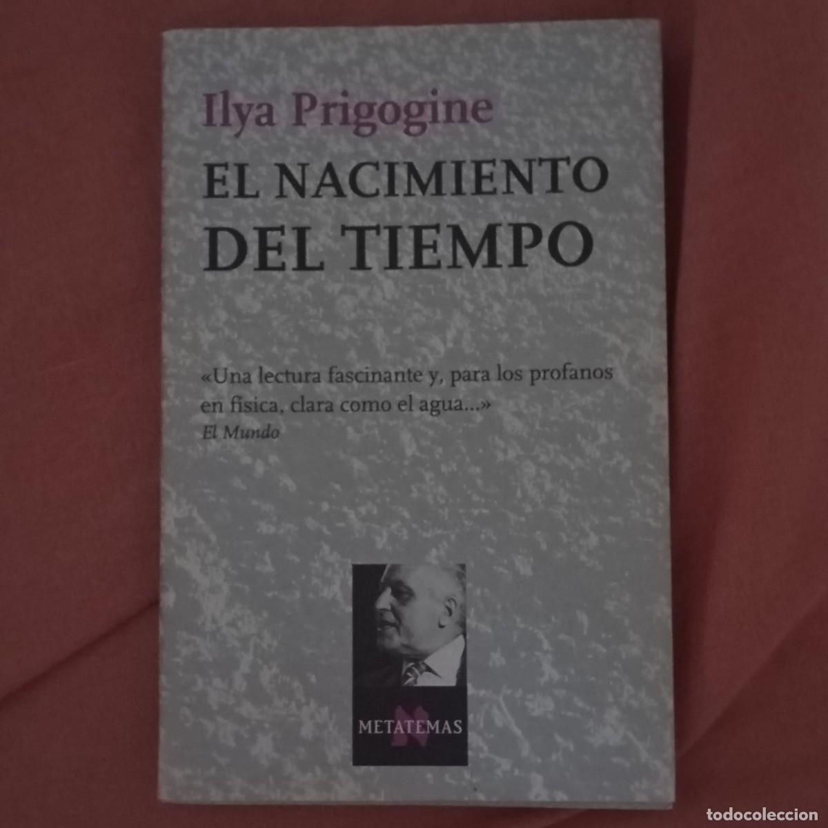 Libros de segunda mano de ciencias: EL NACIMIENTO DEL TIEMPO - ILYA PRIGOGINE - Foto 1