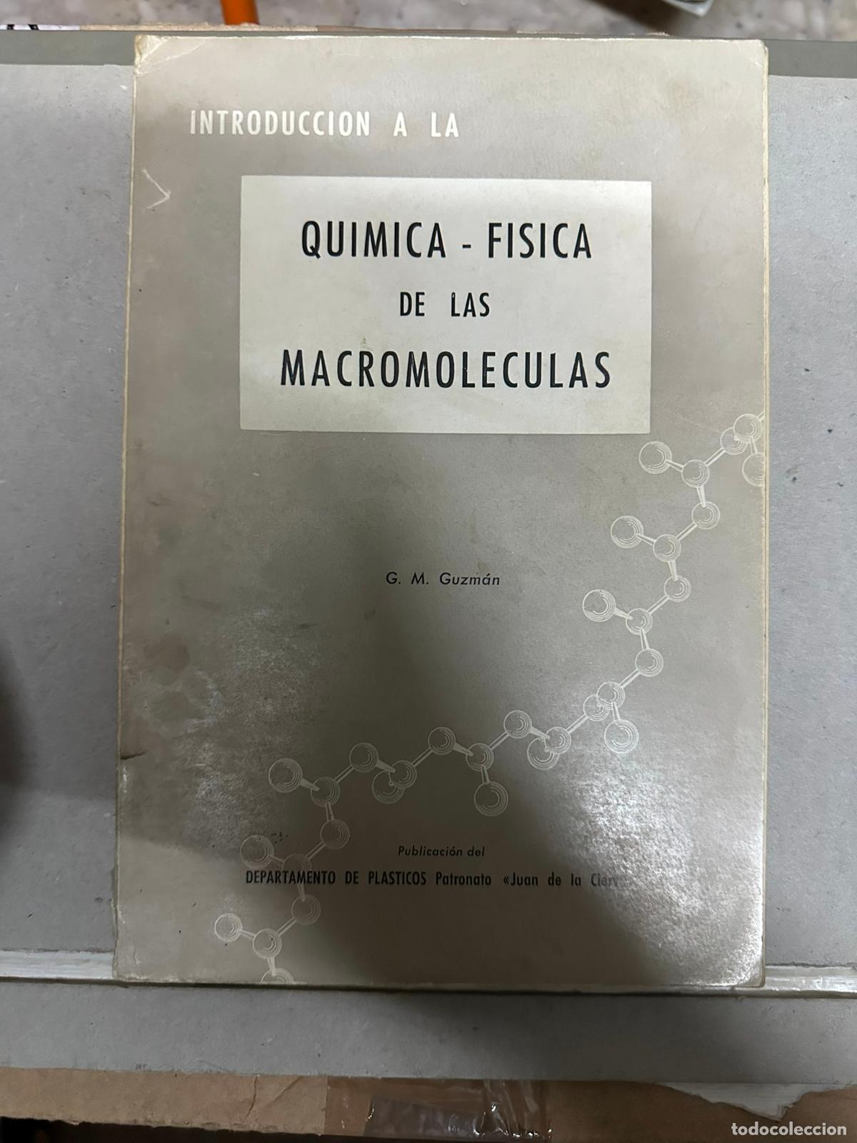 Libros de segunda mano de ciencias: INTRODUCCION A LA QUIMICA-FISICA DE LAS MACROMOLECULAS - Foto 1