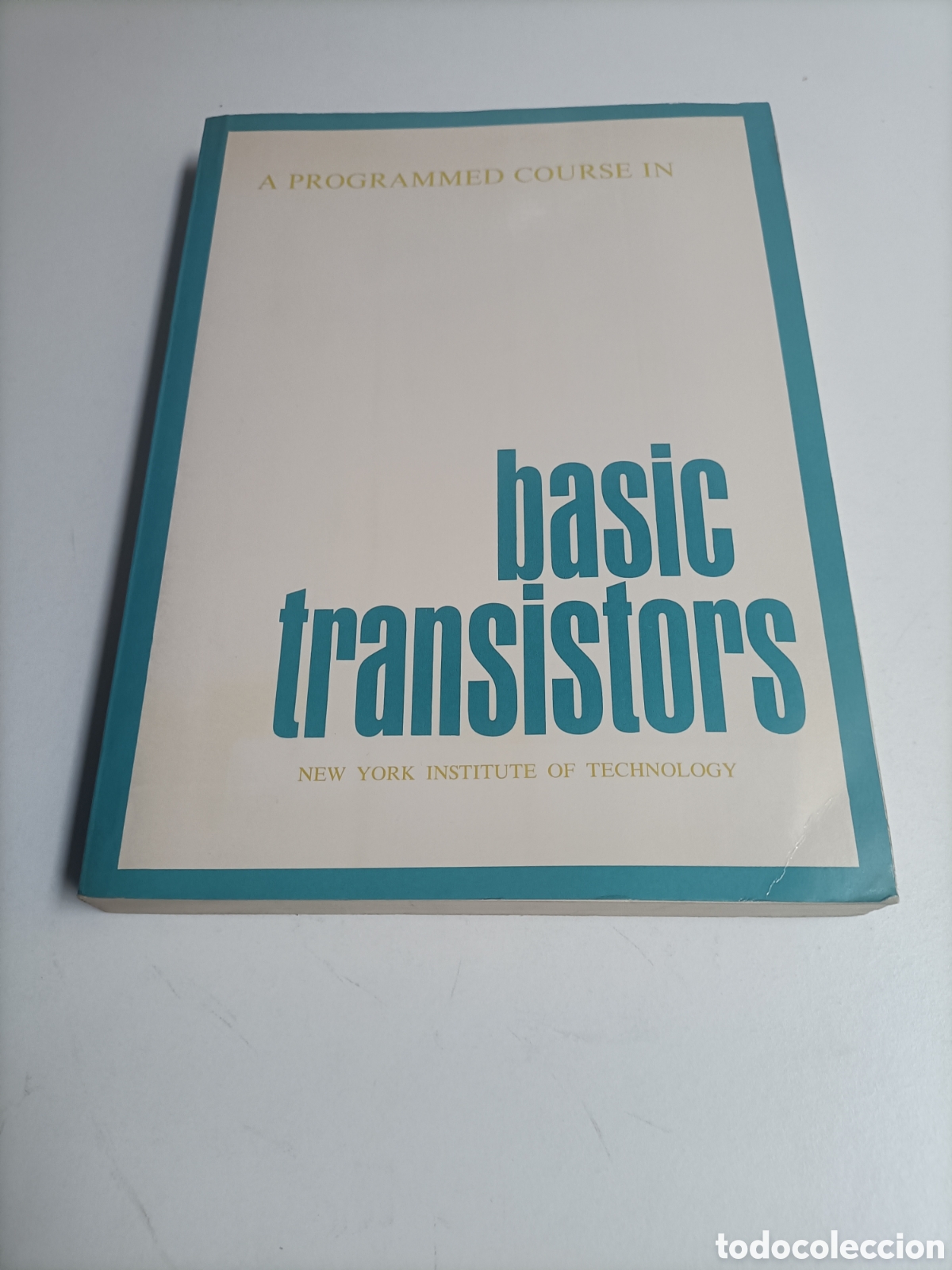 Libros de segunda mano de ciencias: BI. A programmed course in Basic transistors.Institute Technology. Edici&oacute;n en ingl&eacute;s. Ciencia t&eacute;cn - Foto 2