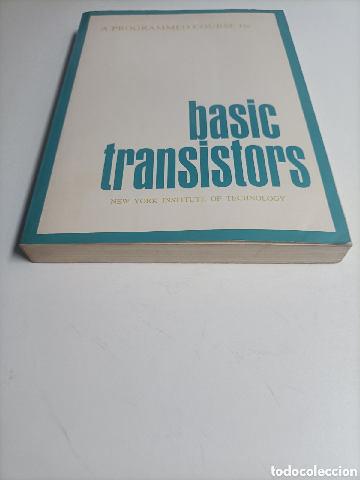 Libros de segunda mano de ciencias: BI. A programmed course in Basic transistors.Institute Technology. Edici&oacute;n en ingl&eacute;s. Ciencia t&eacute;cn - Foto 3