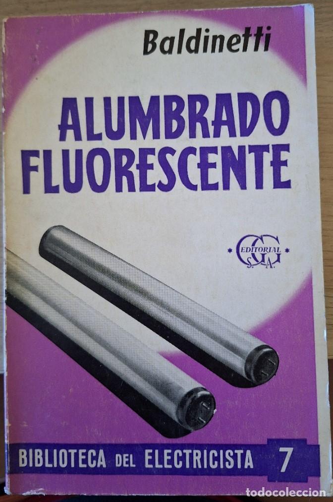 Libros de segunda mano de ciencias: ALUMBRADO FLUORESCENTE. - BALDINETTI, M. - Foto 1