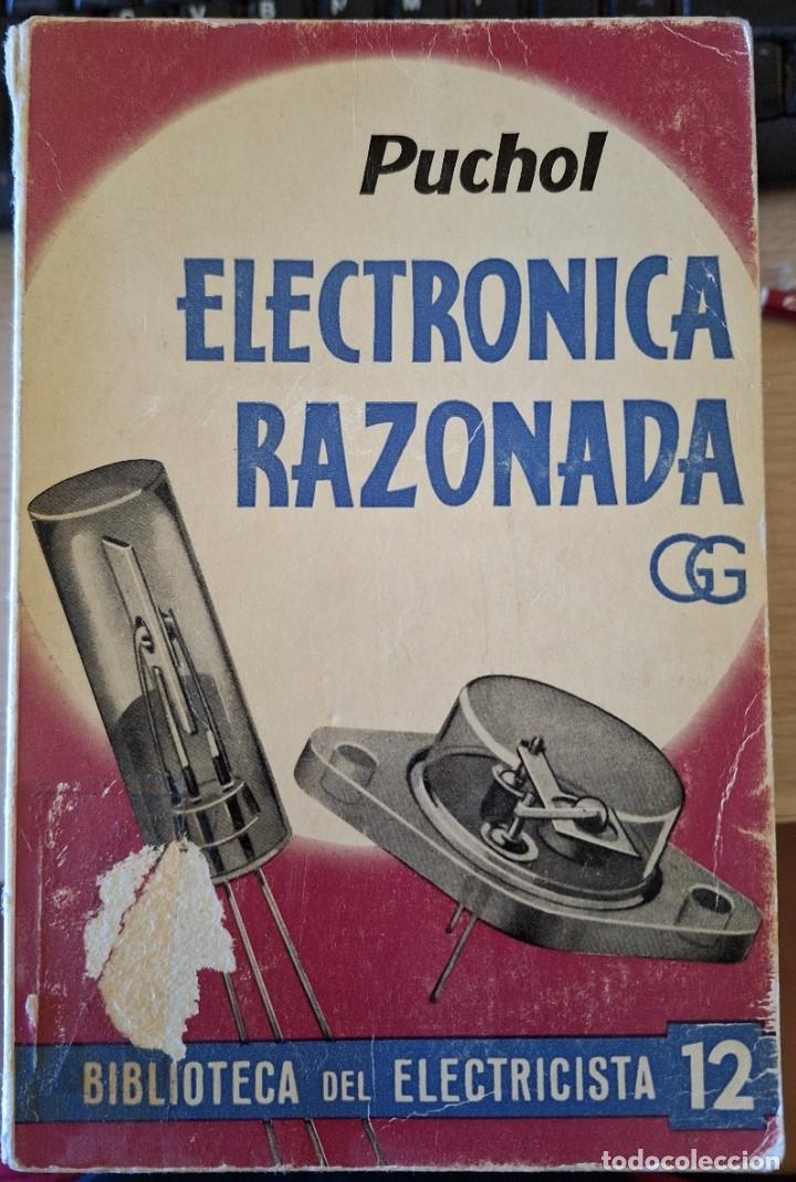 Libros de segunda mano de ciencias: ELECTRONICA RAZONADA. - PUCHOL VIVAS, Jose Manuel. - Foto 1