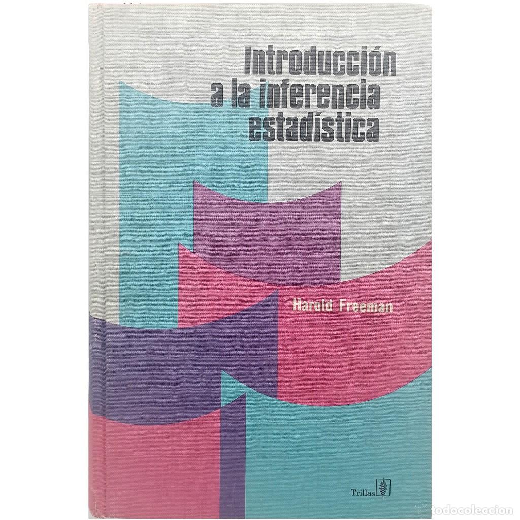 Libros de segunda mano de ciencias: INTRODUCCI&Oacute;N A LA INFERENCIA ESTAD&Iacute;STICA. Freeman, Harold - Foto 1