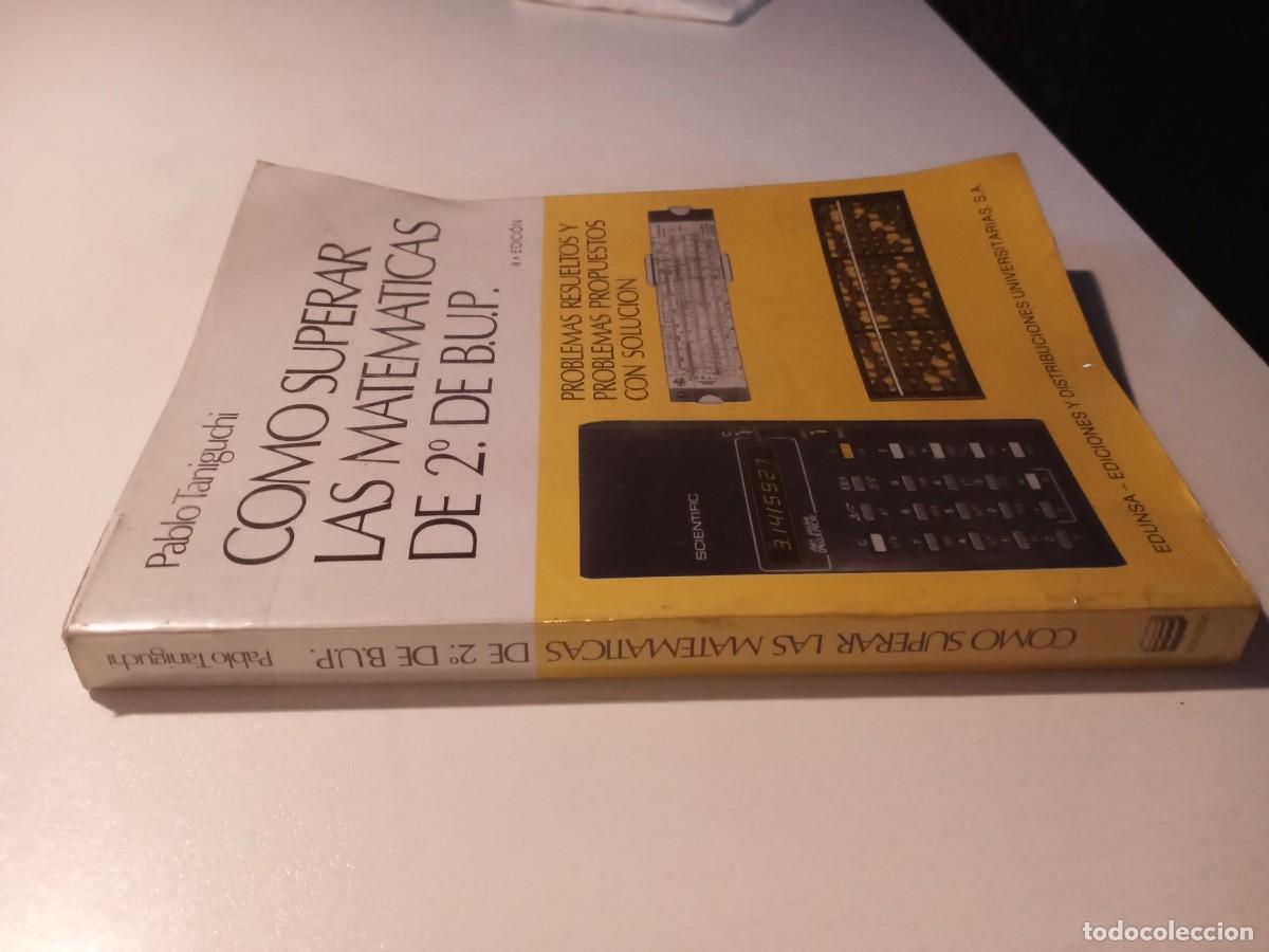 Libros de segunda mano de ciencias: COMO SUPERAR LAS MATEMATICAS DE 2&ordm; DE B.U.P. - PABLO TANIGUCHI - EDUNSA 8&ordf; EDICI&Oacute;N 1987 - Foto 2