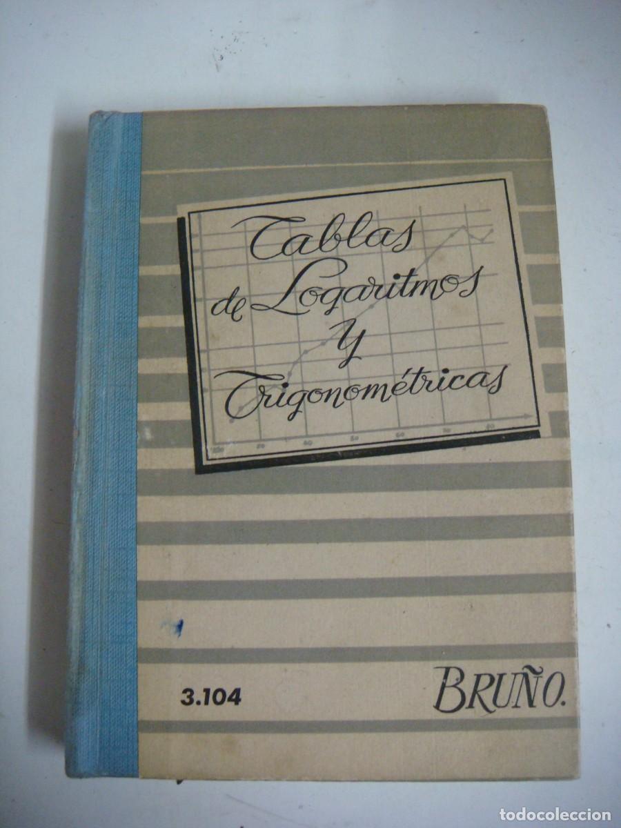 Libros de segunda mano de ciencias: LIBRO TABLAS DE LOGARITMOS Y TRIGONOMETRICAS DE BRU&Ntilde;O A&Ntilde;O 1968-(&) - Foto 1