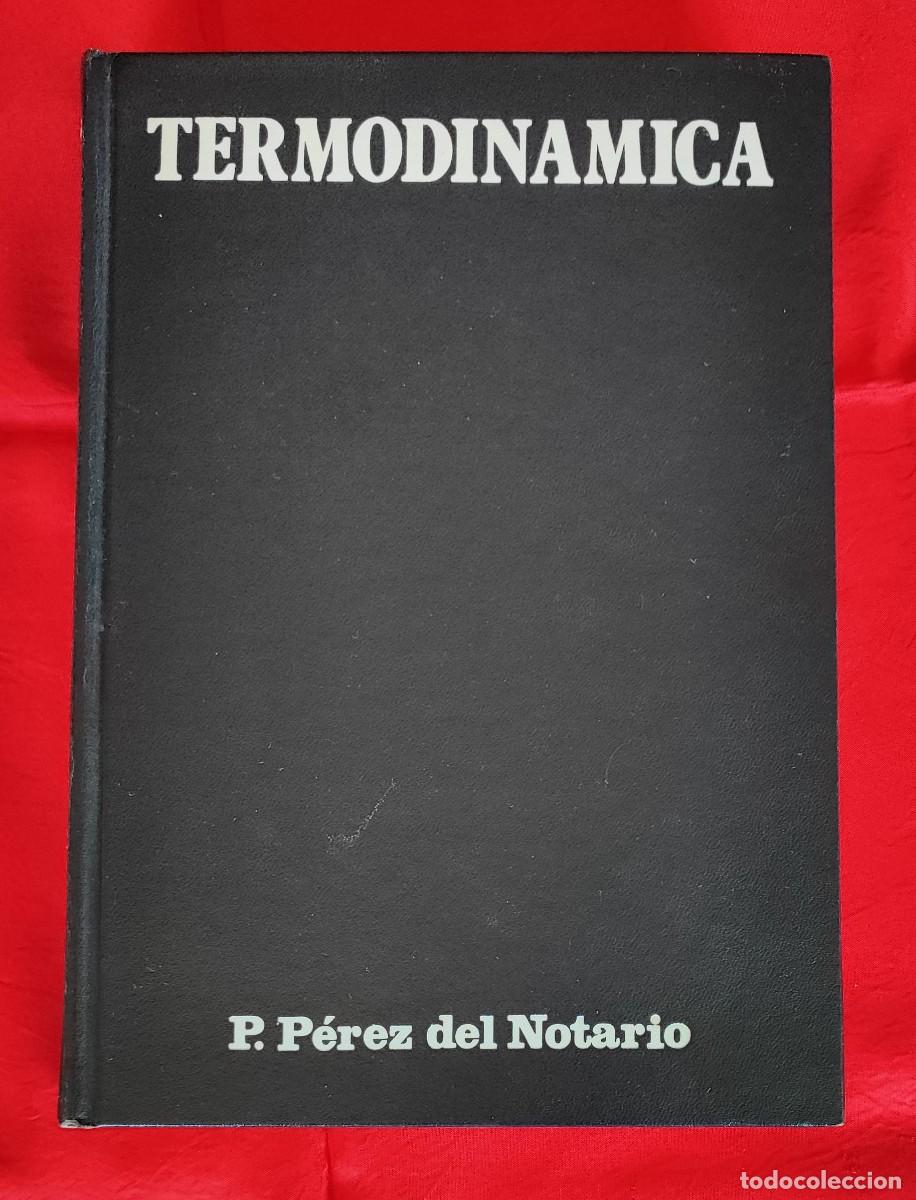 Libros de segunda mano de ciencias: P. P&Eacute;REZ DEL NOTARIO .- TERMODIN&Aacute;MICA. - Foto 1
