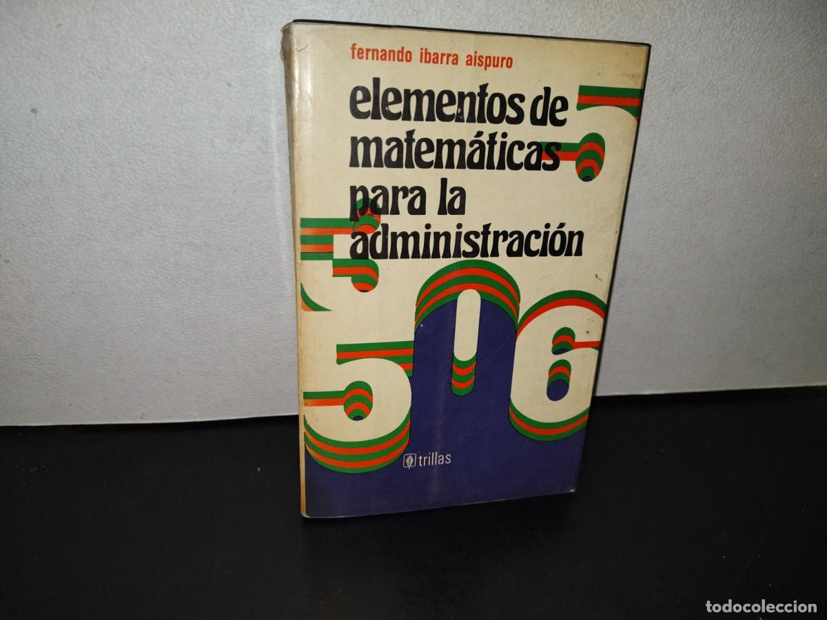 Libros de segunda mano de ciencias: 157- ELEMENTOS DE MATEM&Aacute;TICAS PARA LA ADMINISTRACI&Oacute;N - FERNANDO IBARRA AISPURO - Foto 1