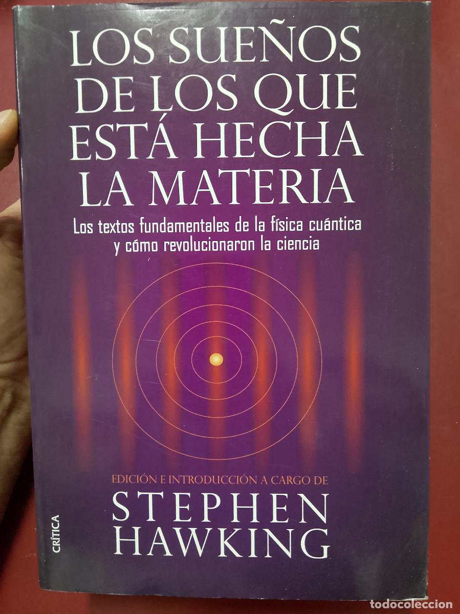 Libros de segunda mano de ciencias: VV.AA. (Edici&oacute;n e introducci&oacute;n de Stephen Hawking): Los sue&ntilde;os de los que est&aacute; hecha la materia - Foto 1