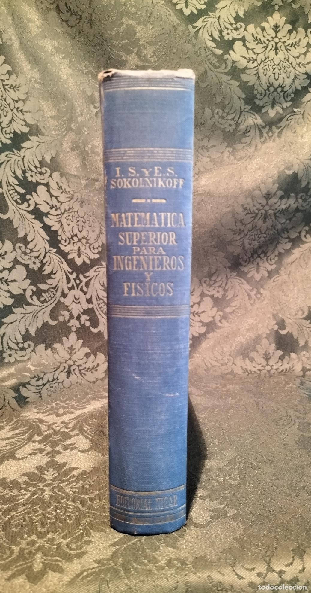 Libros de segunda mano de ciencias: MATEMATICA SUPERIOR PARA INGENIEROS Y F&Iacute;SICOS 1949. - Foto 1