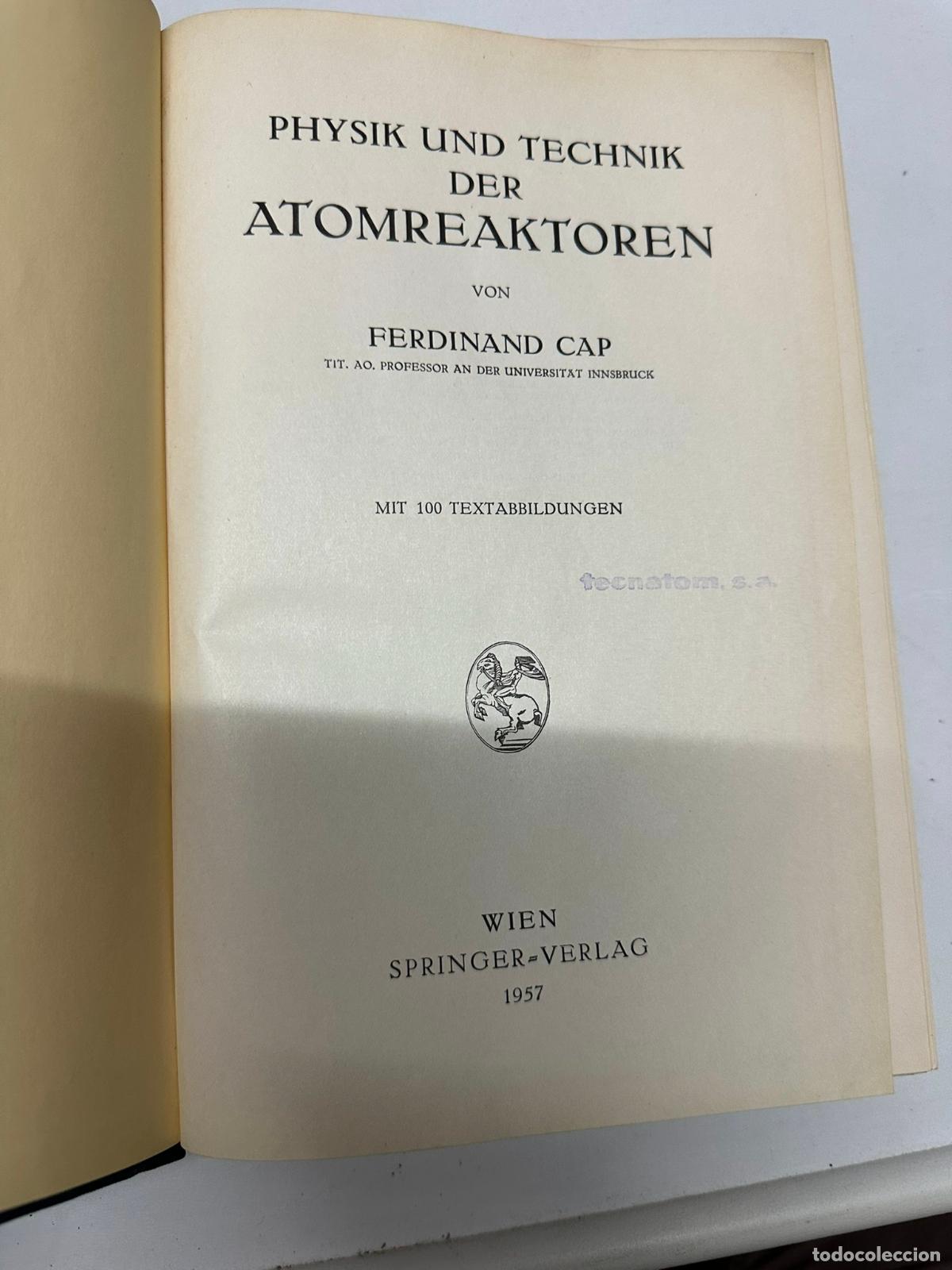 Libros de segunda mano de ciencias: Physik und Technik der Atomreaktoren. Cap, Ferdinand: - Foto 2