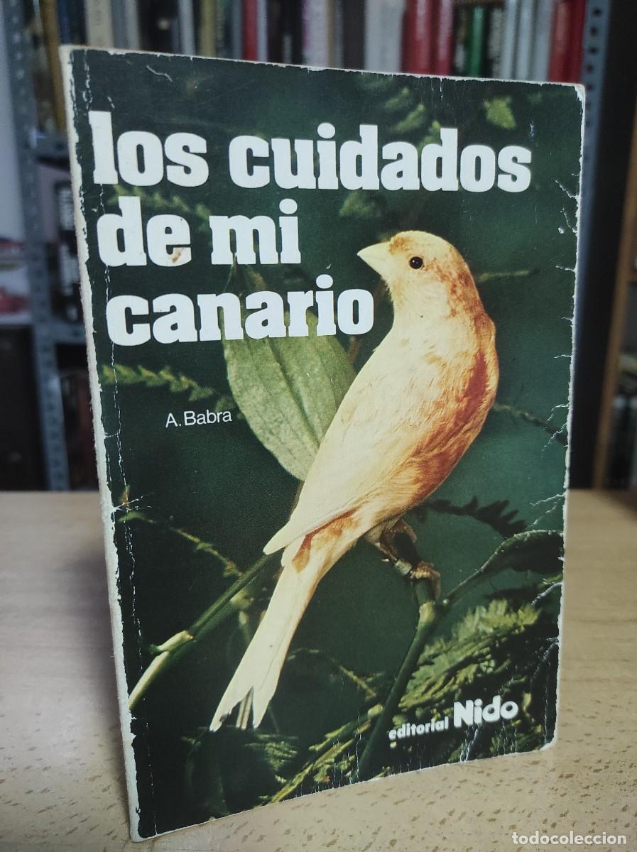 Libros de segunda mano: LOS CUIDADOS DE MI CANARIO - A. BABRA - Foto 1