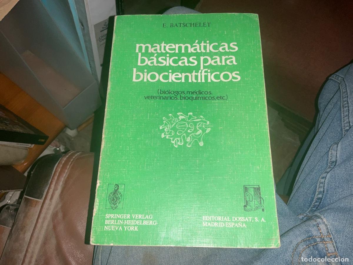 Libros de segunda mano de ciencias: MATEMATICAS BASICAS PARA BIOCIENTIFICOS BATSCHELET EDITORIAL DOSSAT SA - - Foto 1