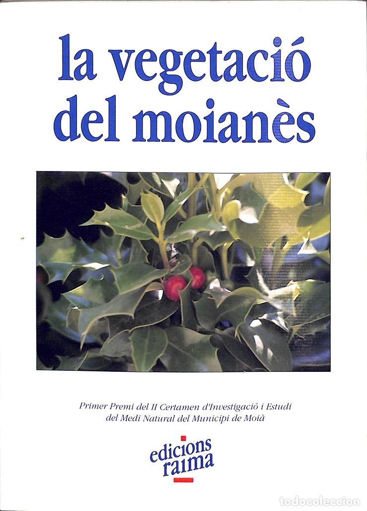 Libros de segunda mano: LA VEGETACIO DEL MOIANES - V.V.A - EDICIONS RAIMA - 1991 - Foto 1