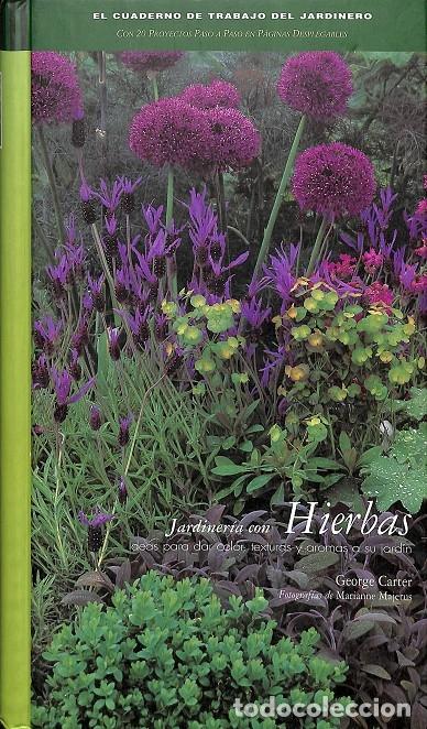 Libros de segunda mano: JARDINER&Iacute;A CON HIERBAS - GEORGE CARTER - CELESTE EDICIONES - 1999 - Foto 1
