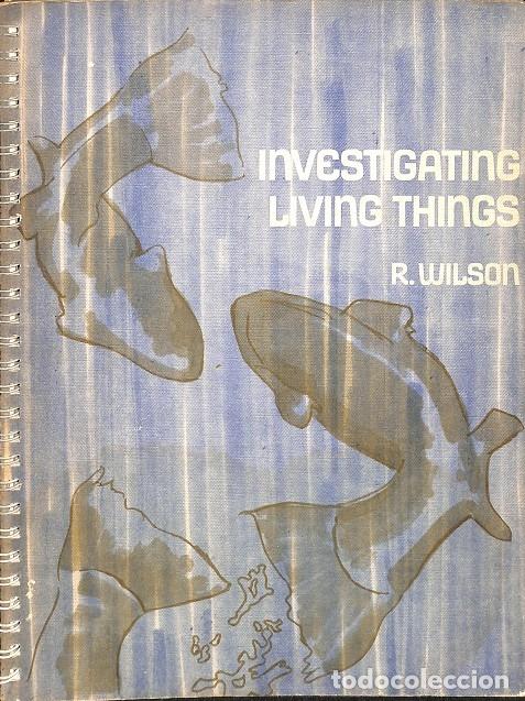 Libros de segunda mano: INVESTIGATING LIVING THINGS - R.WILSON - MACMILLAN - 1970 - Foto 1