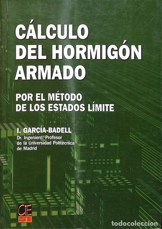 Libri di seconda mano: C&Aacute;LCULO DEL HORMIG&Oacute;N ARMADO - IGNACIO GARC&Iacute;A-BADELL LAPETRA - DOSSAT 2000 - 2001