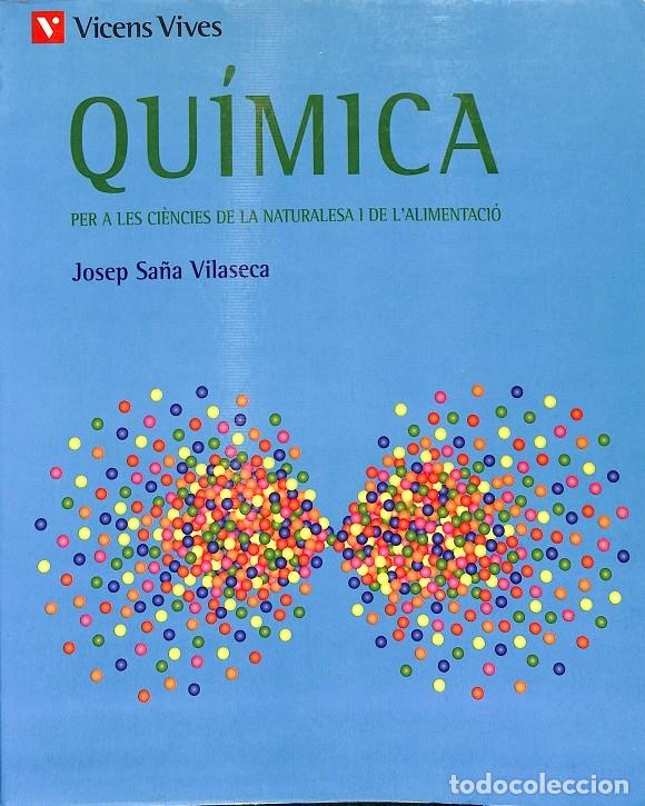 Libri di seconda mano: QU&Iacute;MICA PER A LES CI&Egrave;NCIES DE LA NATURALESA I DE L'ALIMENTACI&Oacute; - JOSEP SA&Ntilde;IA VILASECA - AULA LITERAT