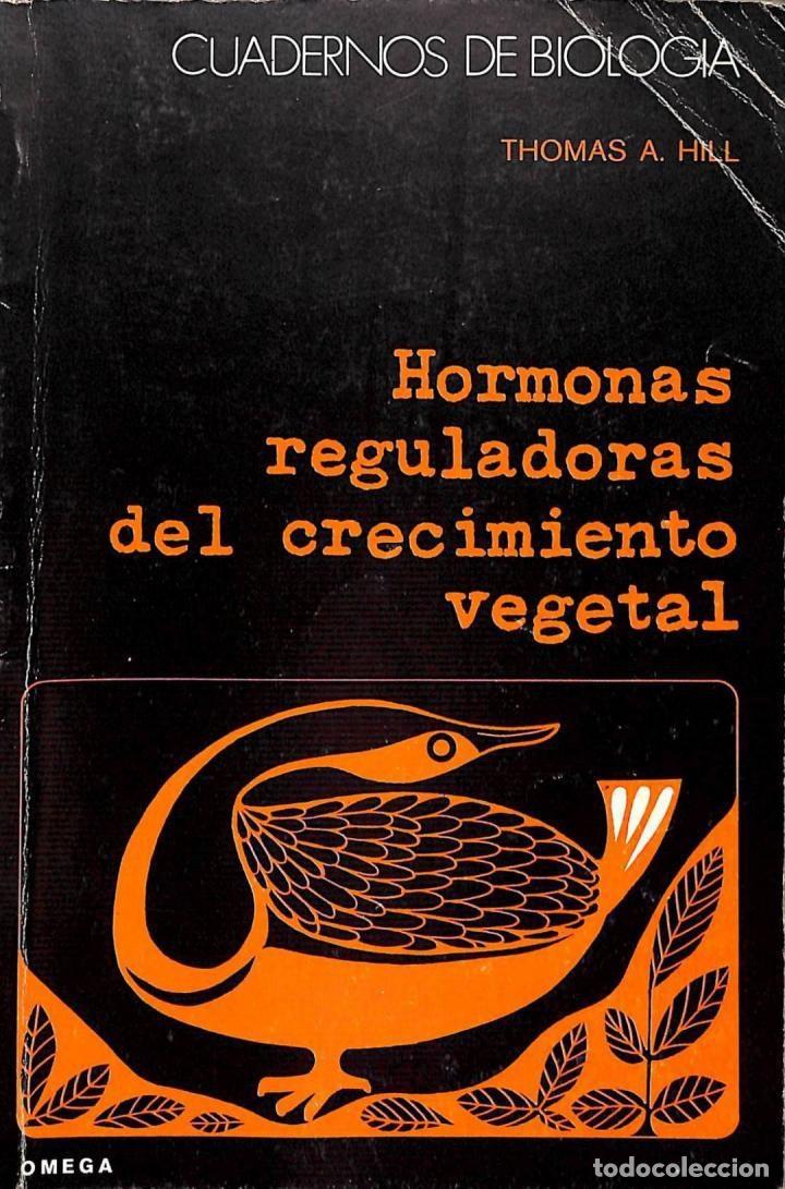 Second hand books: HORMONAS REGULADORAS DEL CRECIMIENTO VEGETAL - THOMAS A. HILL - EDICIONES OMEGA - 1977 - CUADERNOS D