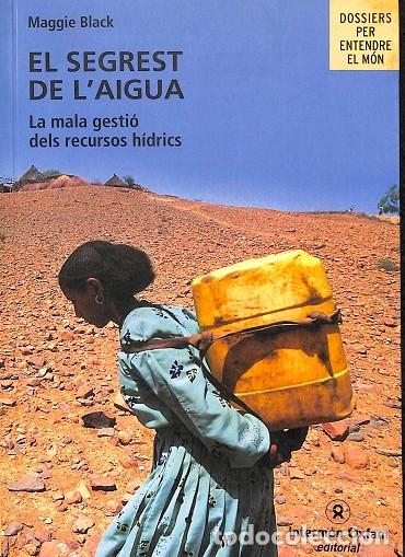 Libri di seconda mano: EL SEGREST DE L'AIGUA - LA MALA GESTI&Oacute; DELS RECURSOS H&Iacute;DRICS - MAGGIE BLACK - EDITORIAL INTERM&Oacute;N OXF