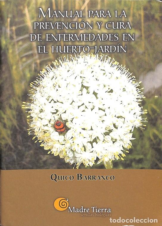 Gebrauchte B&uuml;cher: MANUAL PREVENCION ENFERMEDADES HUERTO-JARDIN - Quico Barranco - Ed. Madre Tierra - 2005