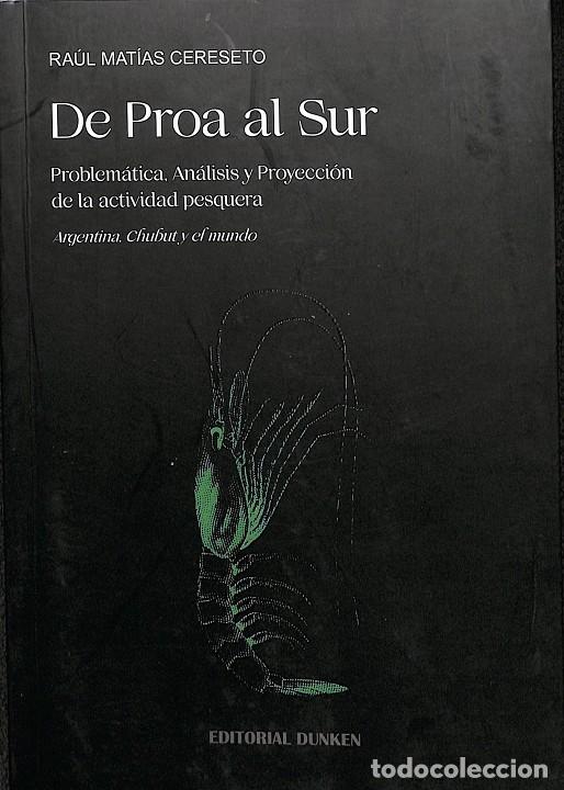 Gebrauchte B&uuml;cher: DE PROA AL SUR: ACTIVIDAD PESQUERA - RAUL MATIAS CERESETO - DUNKEN - 2023