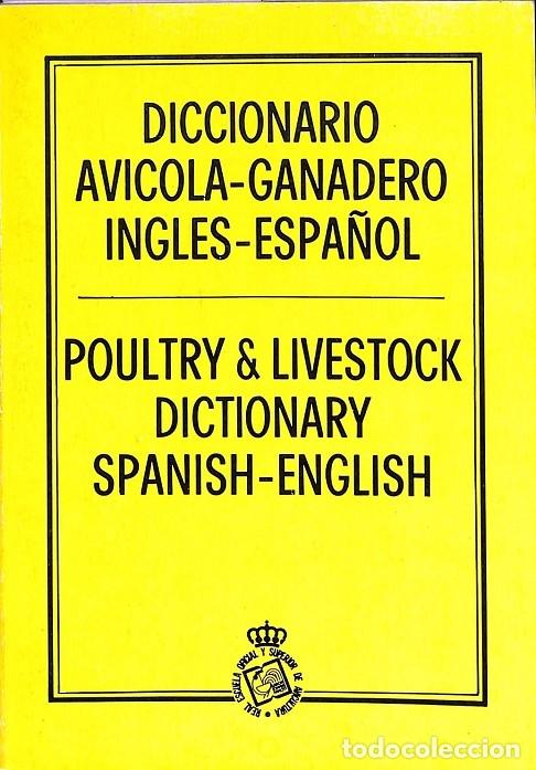 Second hand books: DICCIONARIO AVICOLA-GANADERO (INGL&Eacute;S.ESPA&Ntilde;OL-ESPA&Ntilde;OL INGL&Eacute;S) - JOSE A. CASTELLO - REAL ESCUELA DE AV