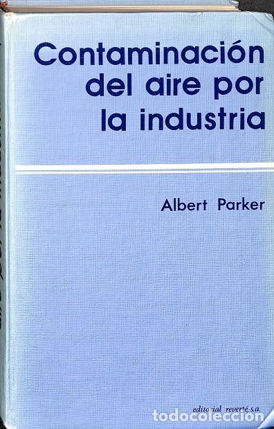 Gebrauchte B&uuml;cher: CONTAMINACI&Oacute;N DEL AIRE POR LA INDUSTRIA - ALBERT PARKER - EDITORES VARIOS - 1983
