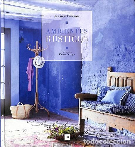Libros de segunda mano: AMBIENTES R&Uacute;STICOS - JESSICA LAWSON - ATRIUM - 2004 - Foto 1