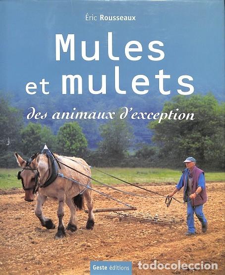 Libros de segunda mano: MULES ET MULETS DES ANIMAUX DEXCEPTION - &Eacute;RIC ROUSSEAUX - EDITORES VARIOS - 2003 - Foto 1