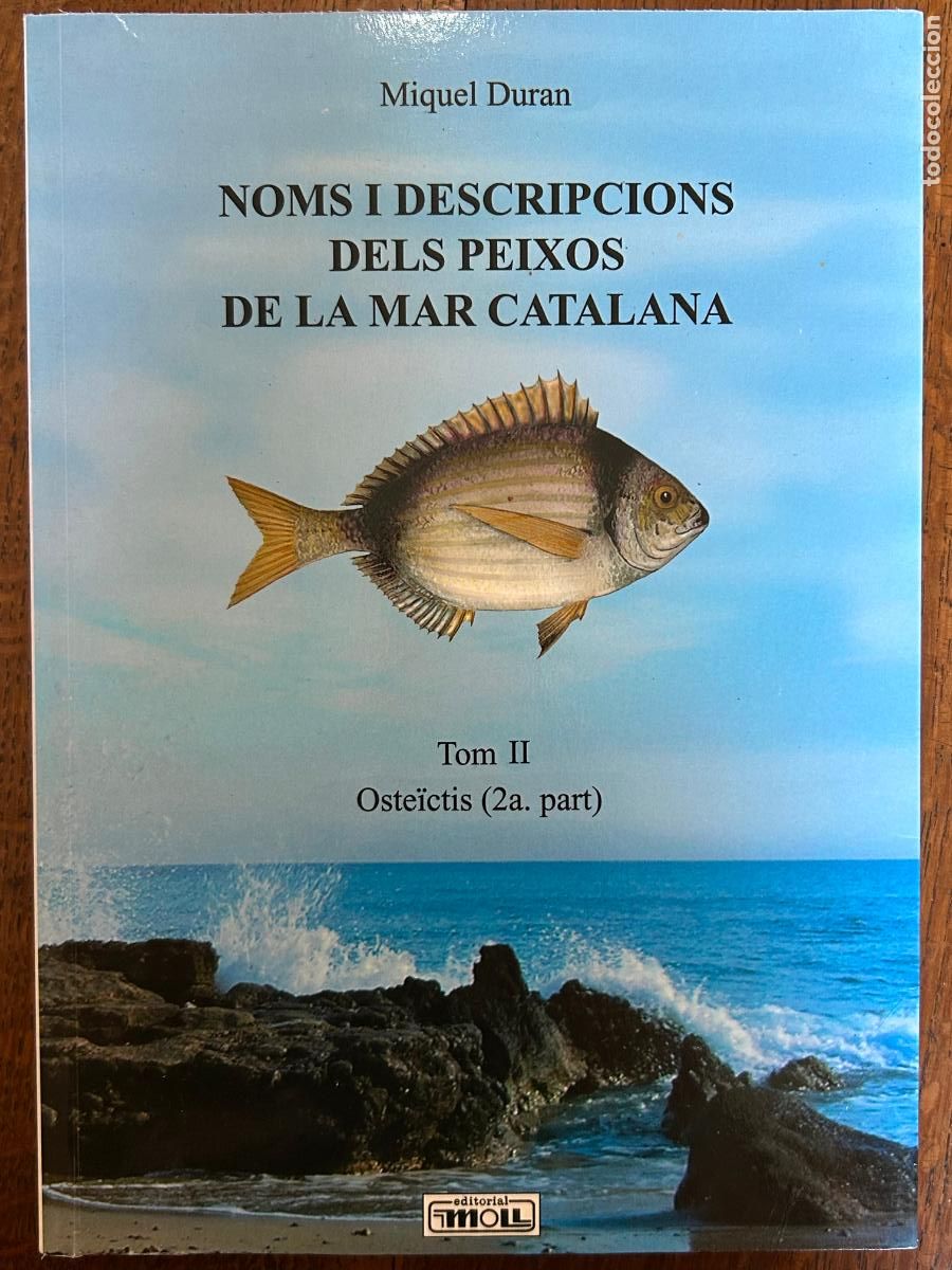 Gebrauchte B&uuml;cher: Noms i descripcions dels peixos de la mar catalana. Miquel Duran. Tom II Osteictis (2&ordf; part).Ed.Moll