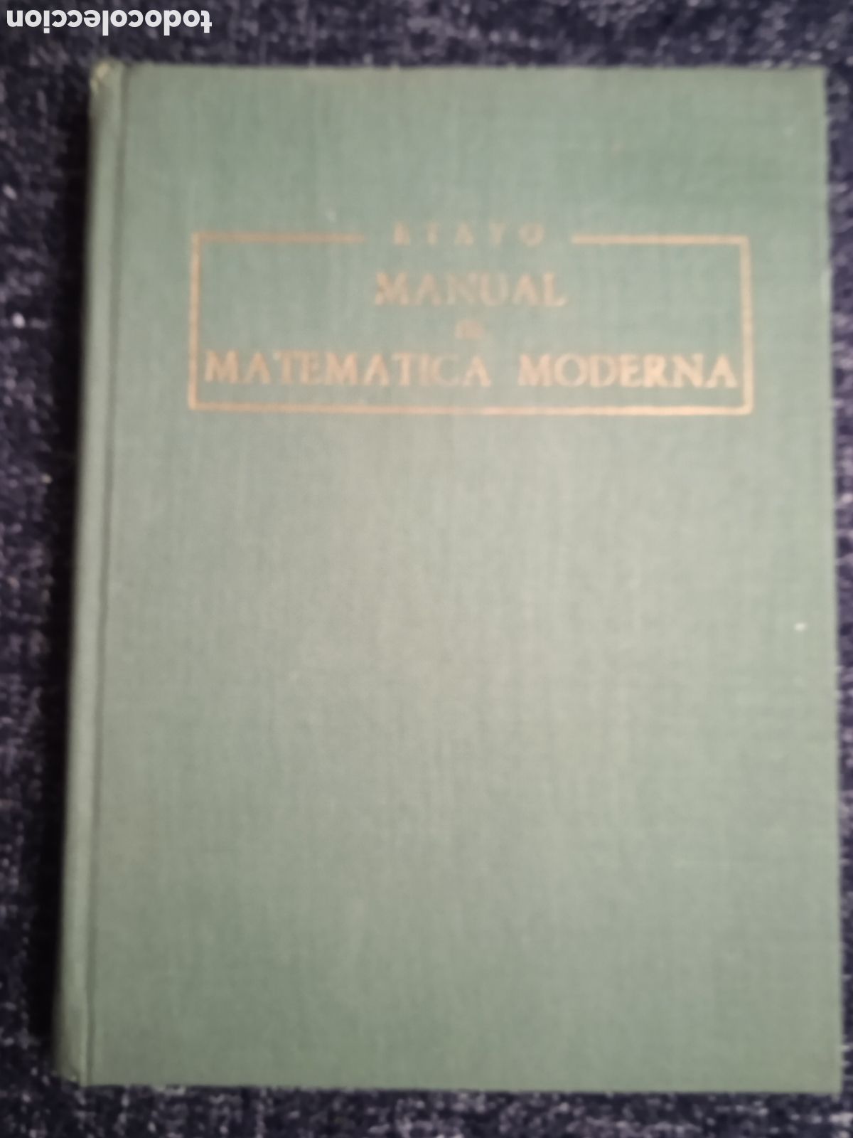 Libros de segunda mano de ciencias: MANUAL DE MATEMATICA MODERNA / JOSE JAVIER ETAYO - Foto 1