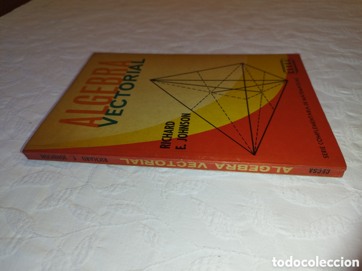 Libros de segunda mano de ciencias: RICHARD E. JOHNSON: ALGEBRA VECTORIAL. C. E. C. S. A. 1969 PRIMERA EDICION. MEXICO - Foto 2