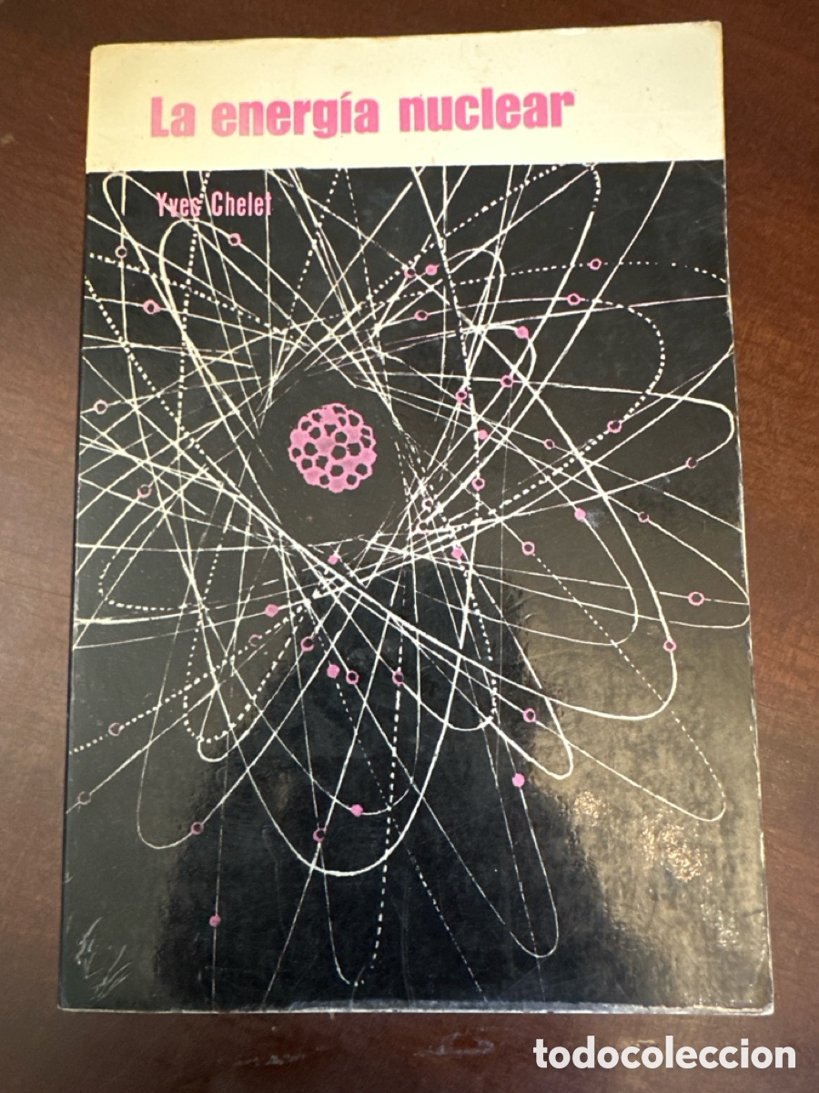 Libros de segunda mano de ciencias: LA ENERG&Iacute;A NUCLEAR / YVES CHELET - Foto 1
