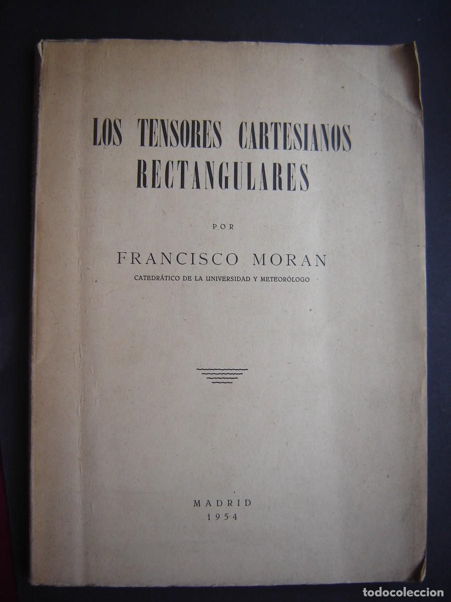 Libros de segunda mano de ciencias: LOS TENSORES CARTESIANOS RECTANGULARES. FRANCISCO MORAN. - Foto 1