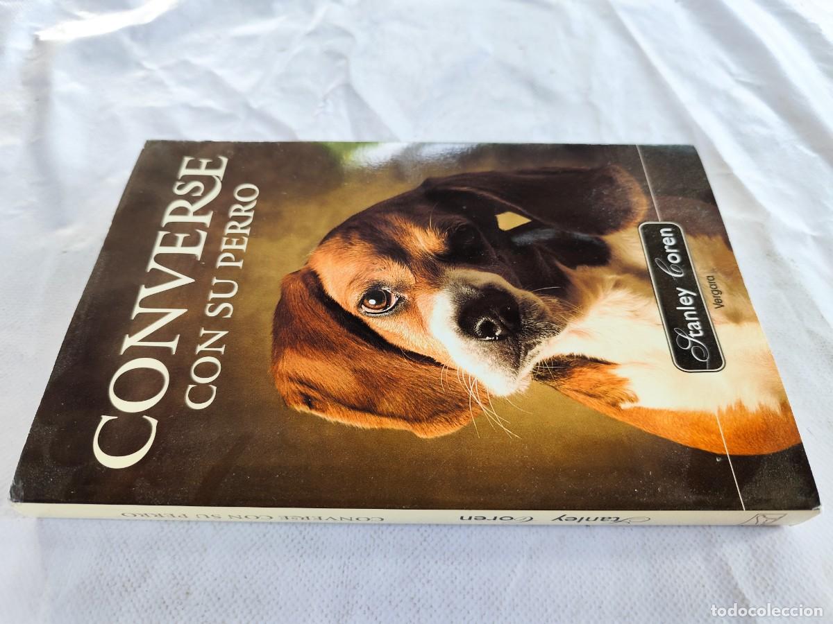 Libros de segunda mano: CONVERSE CON SU PERRO / STANLEY COREN / GARA110 / VERGARA - Foto 1