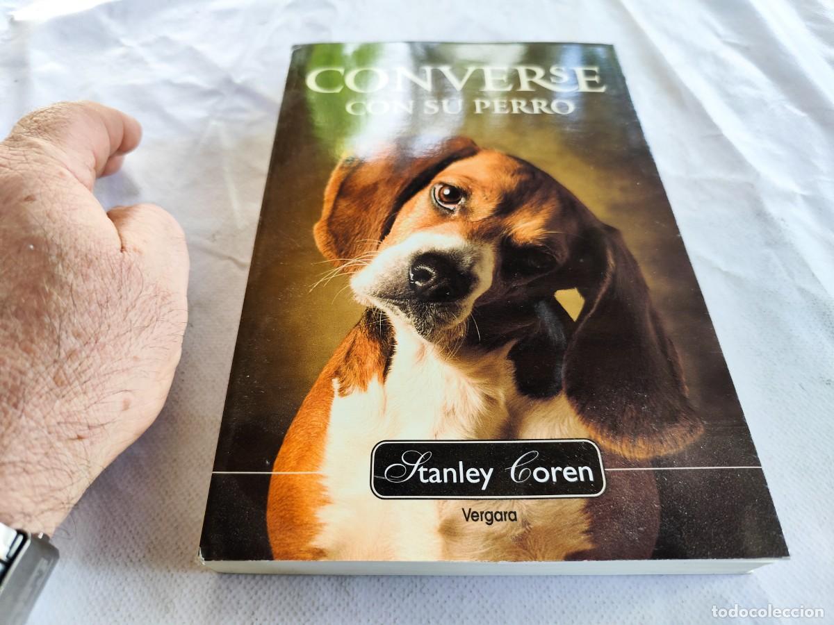 Libros de segunda mano: CONVERSE CON SU PERRO / STANLEY COREN / GARA110 / VERGARA - Foto 2